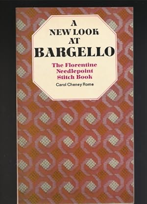 A New Look at Bargello: The Florentine Needlepoint Stitch Book