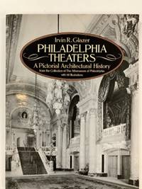 Philadelphia Theaters : A Pictorial Architectural History