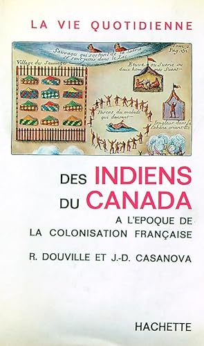 La vie quotidienne des indiens du canada a l'epoque de la colonisation francaise