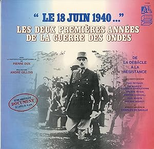 "LE 18 JUIN 1940" De la débâcle à la Résistance / LES DEUX PREMIÈRES ANNÉES DE LA GUERRE DES ONDE...