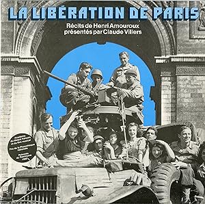 "LA LIBÉRATION DE PARIS" / Récits de Henri AMOUROUX présentés par Claude VILLERS / LP 33 tours or...