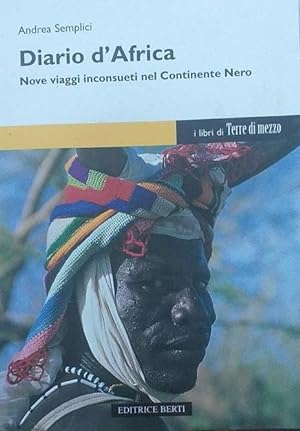 Diario d'Africa : nove viaggi inconsueti nel continente nero