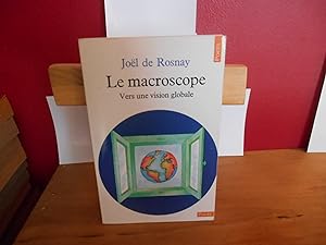 Le macroscope : Vers une vision globale
