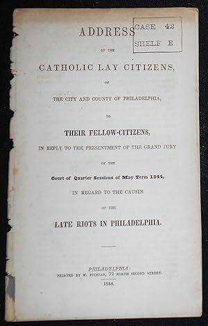 Address of the Catholic Lay Citizens, of the City and County of Philadelphia, to their Fellow-cit...