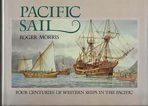 Pacific Sail: Four Centuries of Western Ships in the Pacific