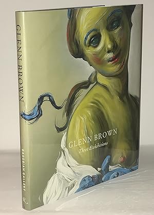 Glenn Brown: Three Exhibitions (First Edition)