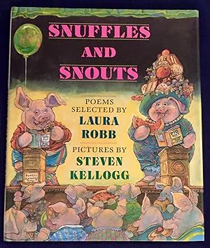 SNUFFLES AND SNOUTS; Poems selected by Laura Robb / Pictures by Steven Kellogg