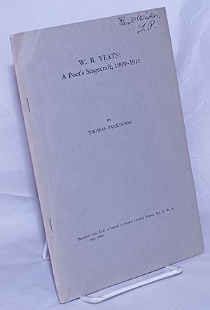 W. B. Yeats: a poet's stagecraft, 1899-1911 reprinted from ELH: a Journal of English Literary His...