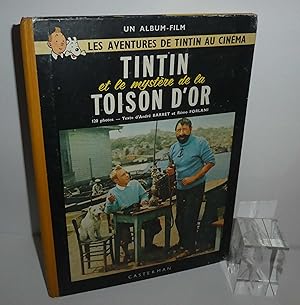 Tintin et le mystère de la Toison d'Or. Texte de André Barret et Rémo Forlani. Un album-Film - Le...