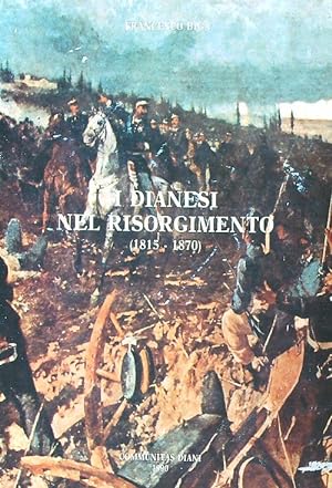 I dianesi nel Risorgimento 1815-1870