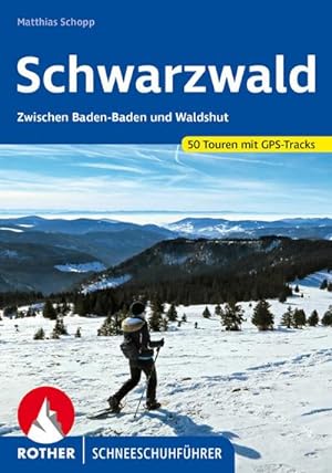 Schwarzwald : Zwischen Baden-Baden und Waldshut. 50 Touren. Mit GPS-Tracks