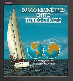20000 kilomètres entre terres et mers : Deux années d'aventure