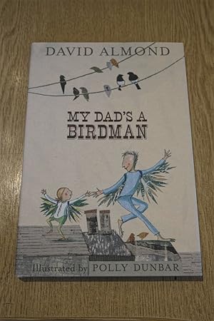 My Dad's a Birdman- - Rare - Double Signed by Author and Illustrator. UK HB 1st print