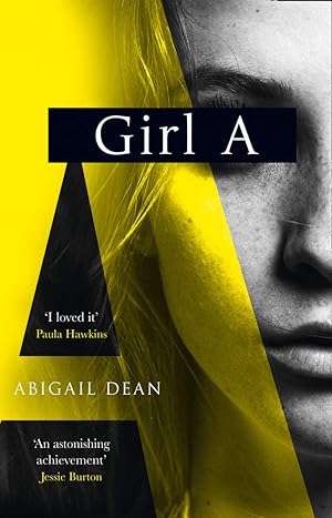 Girl A: an astonishing new crime thriller debut novel from the biggest literary fiction voice of ...
