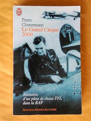 Le Grand Cirque 2000, mémoires d'un pilote de chasse FFL dans la RAF, nouvelle édition illustrée