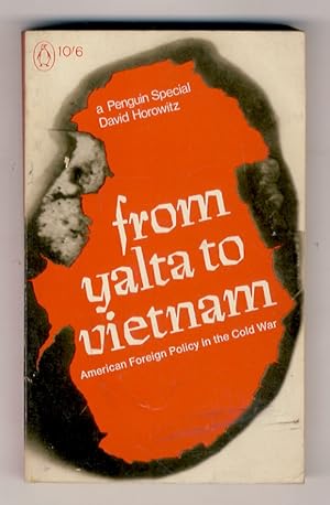 From Yalta to Vietnam. American Foreign Policy in the Cold War.