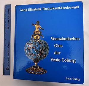 Venezianisches Glas der Kunstsammlungen der Vveste Coburg: die Sammulung Herzog Alfreds von Sachs...