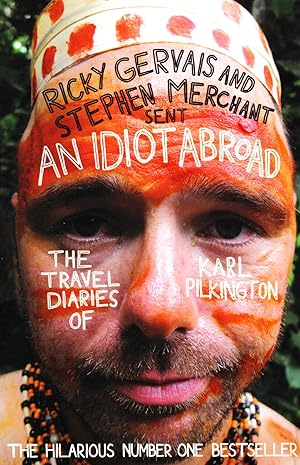An Idiot Abroad : The Travel Diaries Of Karl Pilkington :