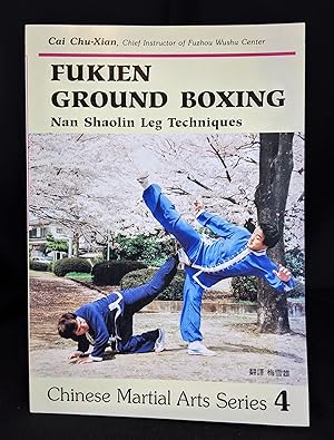 Fukien Ground Boxing: Nan Shaoling Leg Techniques (Chinese Martial Arts)