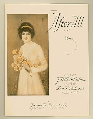 Vintage Sheet Music from 1919, Popular Love Song, After All, Lyrics by J. Will Callahan, Music by...