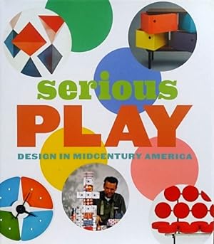 Serious Play: Design in Midcentury America