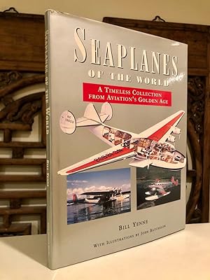 Seaplanes of the World A Timeless Collection from Aviation's Golden Age