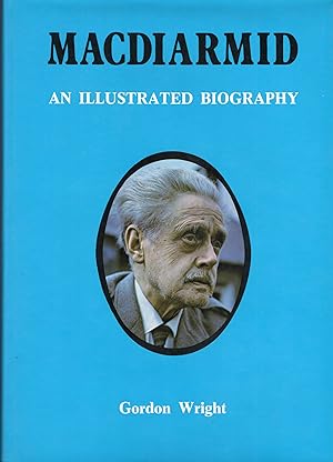 MacDiarmid: An illustrated biography of Christopher Murray Grieve (Hugh MacDiarmid)