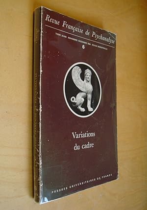 Revue française de psychanalyse Tome XLVIII Nov.-Déc. 1984 Variations du cadre