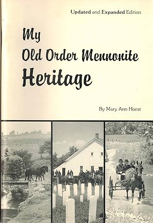 My Old Order Mennonite Heritage - Updated and Expanded - SIGNED COPY