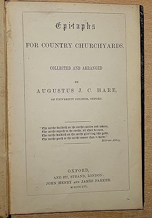 Epitaphs For Country Churchyards. Collected And Arranged By Augustus J. C. Hare, Of University Co...