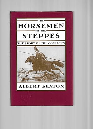 HORSEMEN OF THE STEPPES: The Story Of The Cossacks