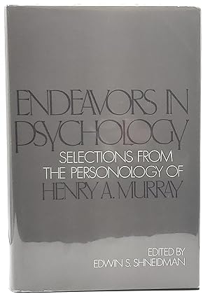 Endeavors in Psychology: Selections from the Personology of Henry A. Murray