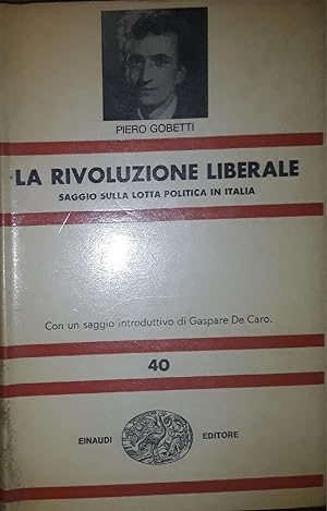 La rivoluzione liberale: saggio sulla lotta politica in Italia