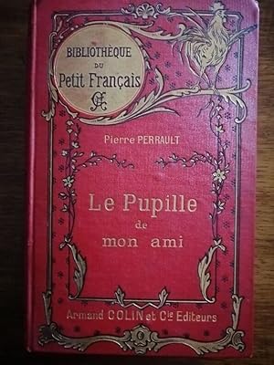 Le pupille de mon ami 1900 - PERRAULT Pierre - Enfantina Reliure décorée Bibliothèque du petit fr...