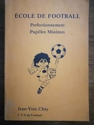 Ecole de football Perfectionnement pupilles minimes 1984 - CHAY Jean Yves - Sports Pédagogie Exer...