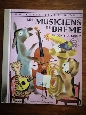 Les musiciens de Brême Un conte de Grimm Deux coqs d or 1985 - GRIMM Jacob et GRIMM Wilhem - Enfa...