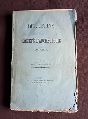 Bulletins de la société d'archéologie Lorraine - T.4 - Deuxième partie - 1855