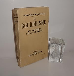 Le Bouddhisme. Ses doctrines et ses méthodes. Paris. Librairie Plon. 1936.
