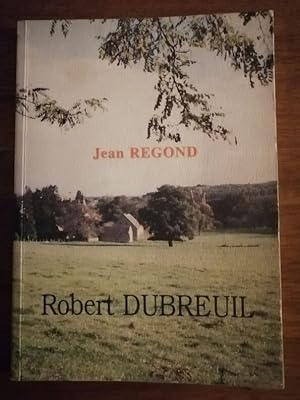 Robert Dubreuil 2000 - REGOND Jean - Biographie d un instituteur Dédicacé