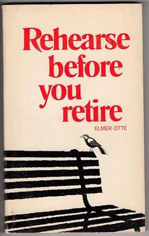 Rehearse Before You Retire