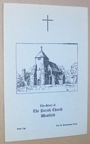 The Story of the Parish Church, Westfield [Sussex]