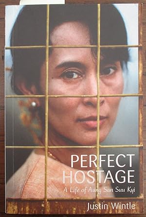 Perfect Hostage: A Life of Aung San Suu Kyi