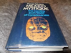 Mexico Mystique: The coming sixth world of Consciousness