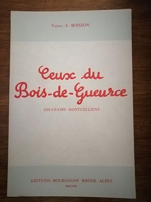 Ceux du Bois de Gueurce Souvenirs montcelliens 1976 - BOISSON Victor - Montceau les Mines Souveni...