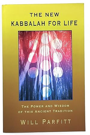 The New Kabbalah for Life: The Power and Wisdom of this Ancient Tradition