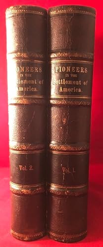 Pioneers in the Settlement of America: From Florida in 1510 to California in1849 (2 VOL)