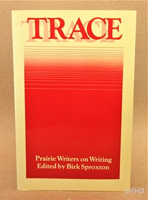 Trace: Prairie Writers on Writing