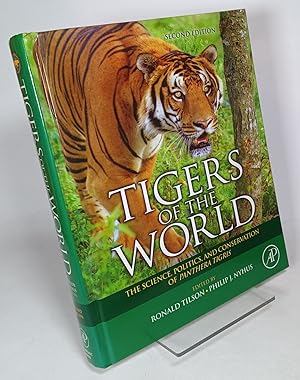 Tigers of the World; the Science, Politics, and Conservation of Panthera Tigris (Second edition)