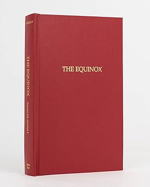 The Equinox. The Official Organ of the A.: A.: The Review of Scientific Illuminism. Edited by Ray...