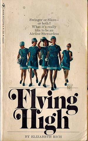 Flying High : What it's Really Like to be an Airline Stewardess